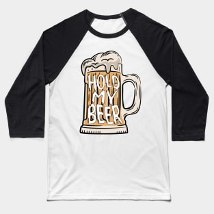 Hold my beer! Baseball T-Shirt